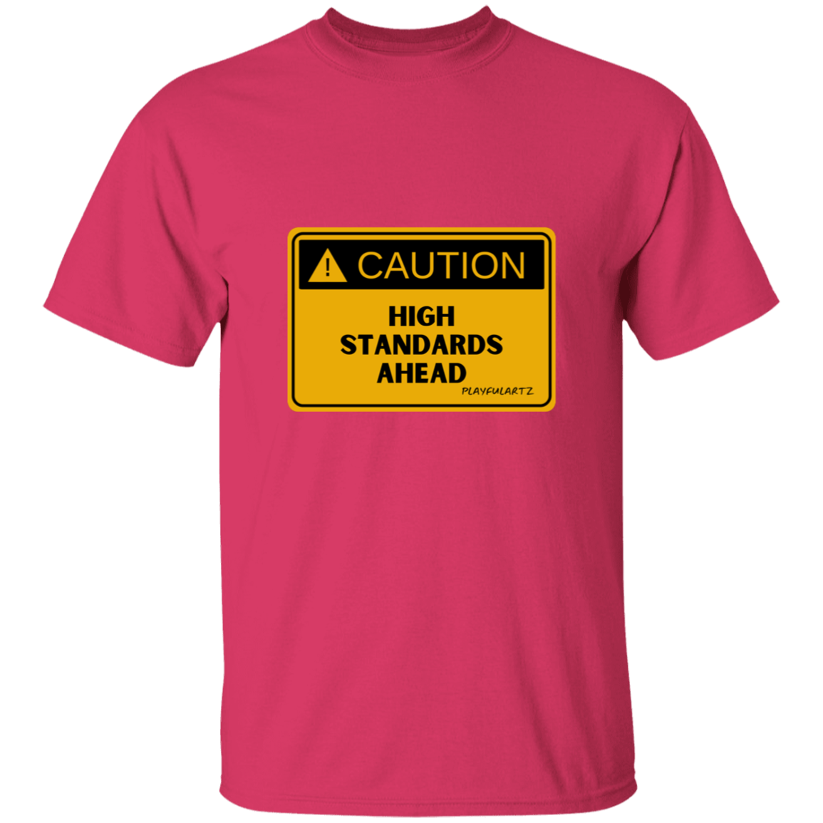 CAUTION High Standards Ahead T-Shirt
