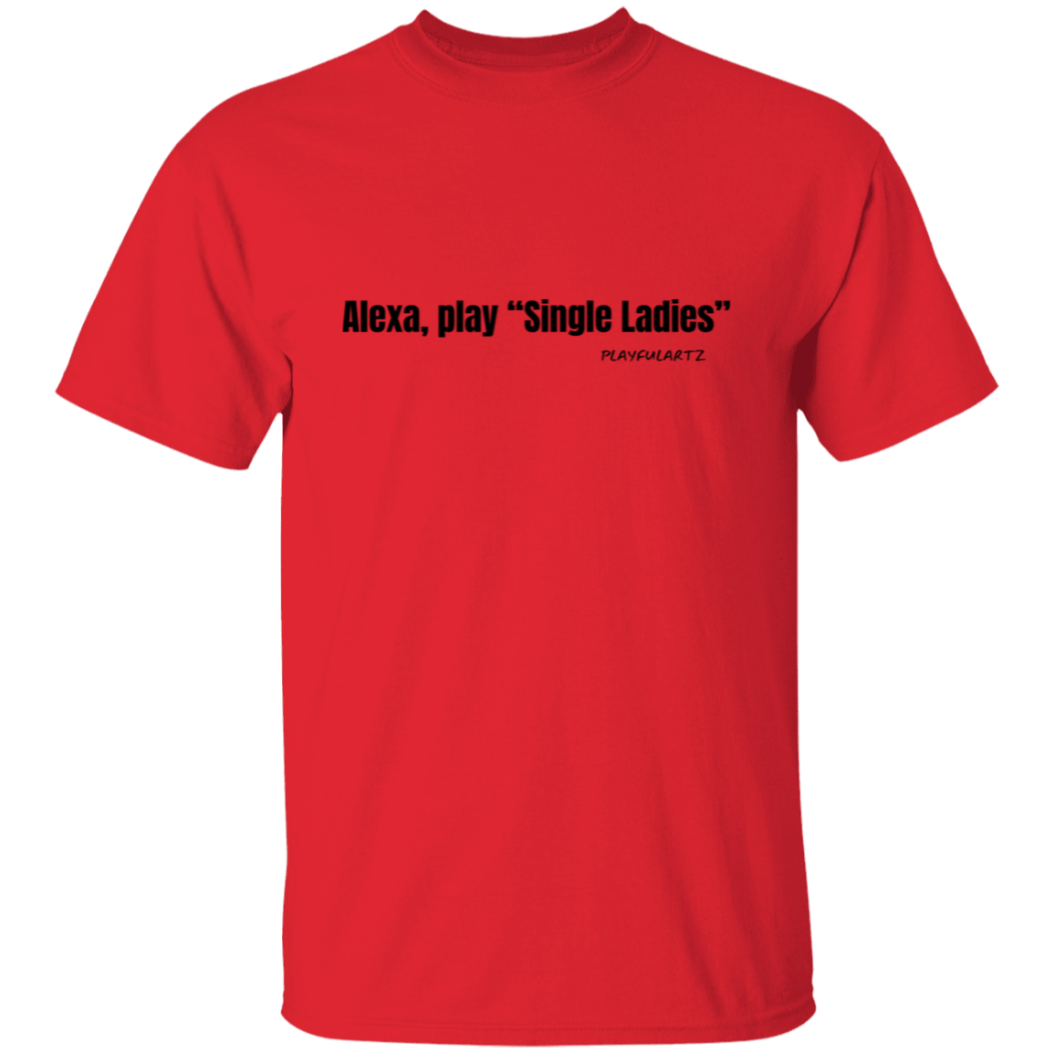 Alexa, play "Single Ladies" (black) T-Shirt