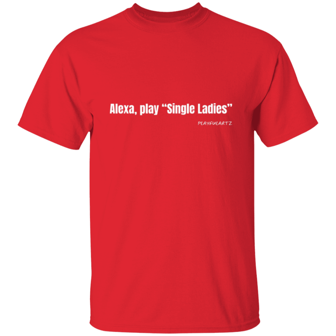 Alexa, play "Single Ladies" (white) T-Shirt