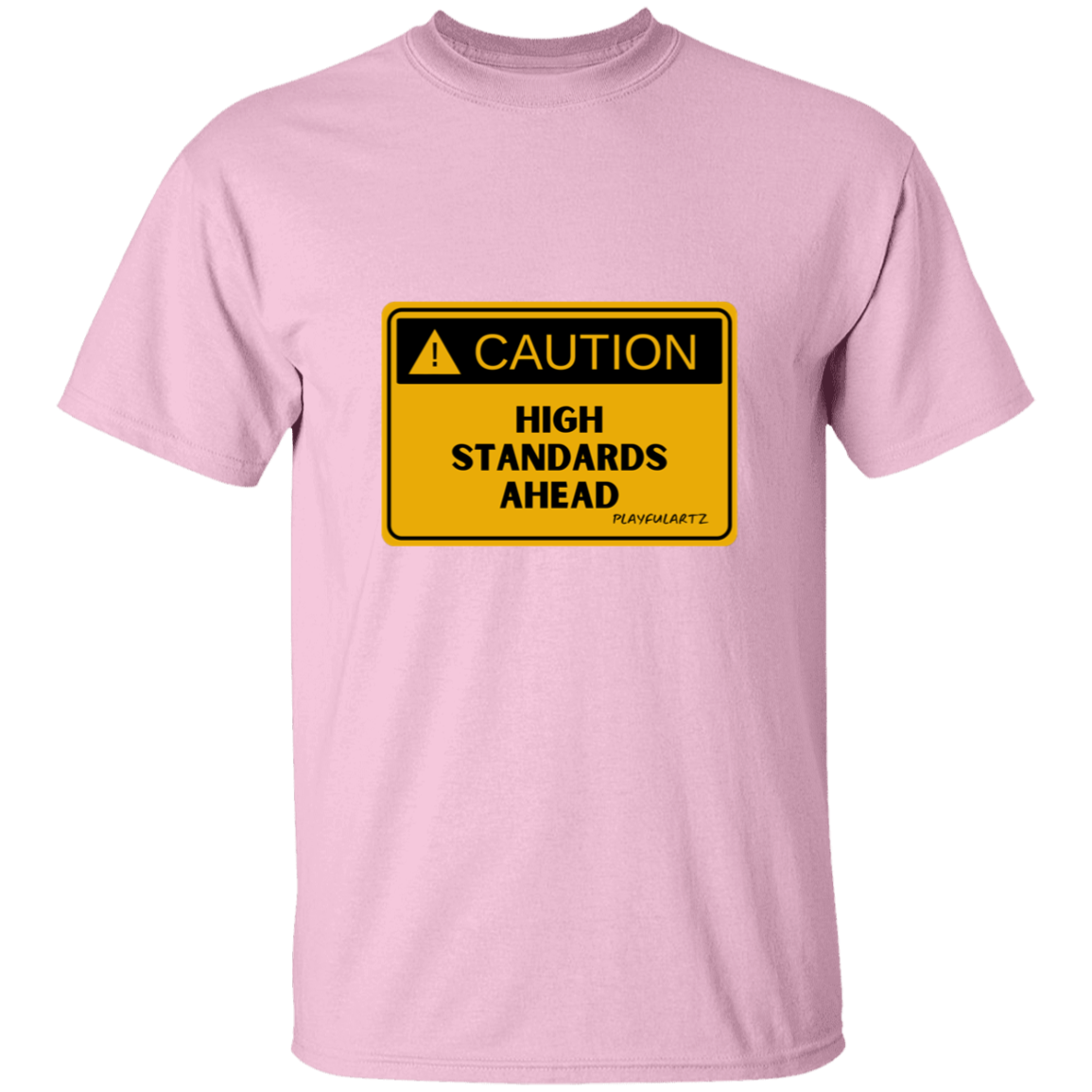 CAUTION High Standards Ahead T-Shirt