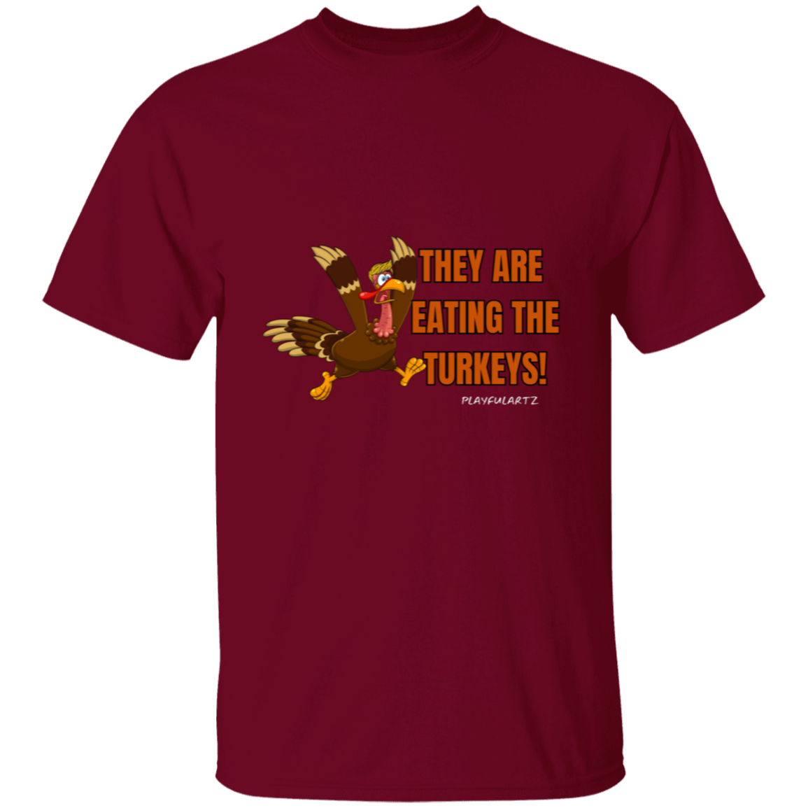 They Are Eating The Turkeys! T-Shirt