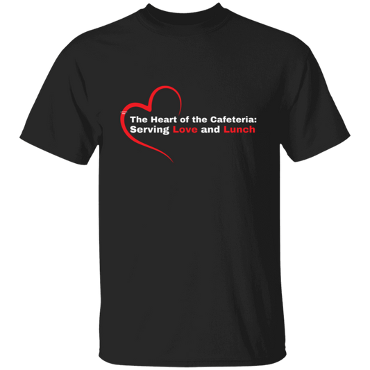 The Heart Of The Cafeteria T-Shirt