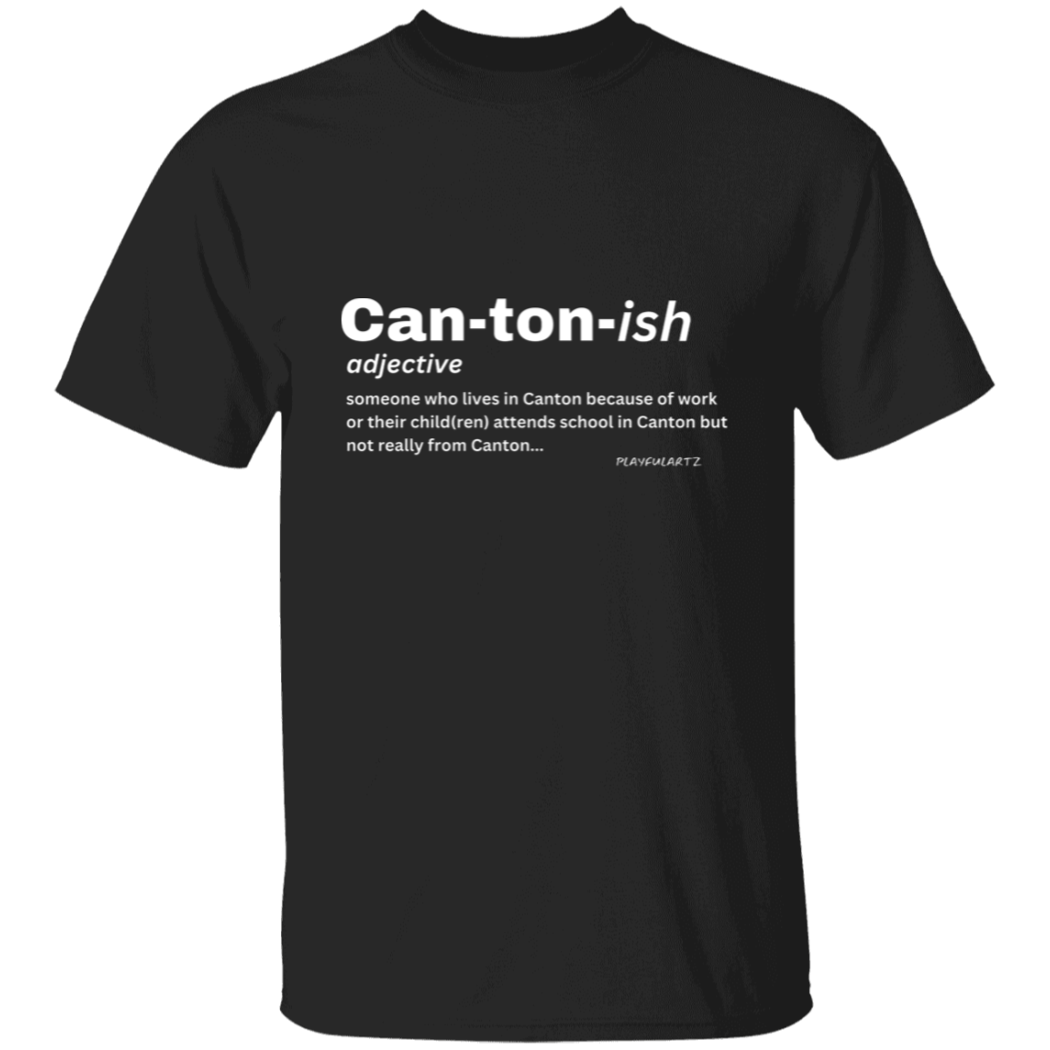 Can-ton-ish  (white font) T-Shirt