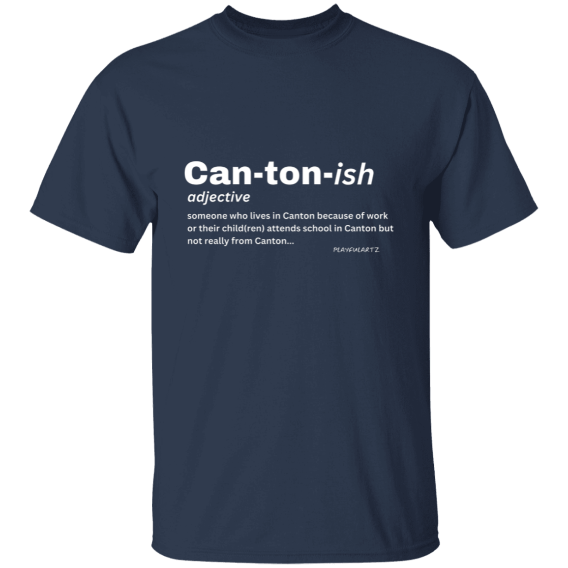 Can-ton-ish  (white font) T-Shirt