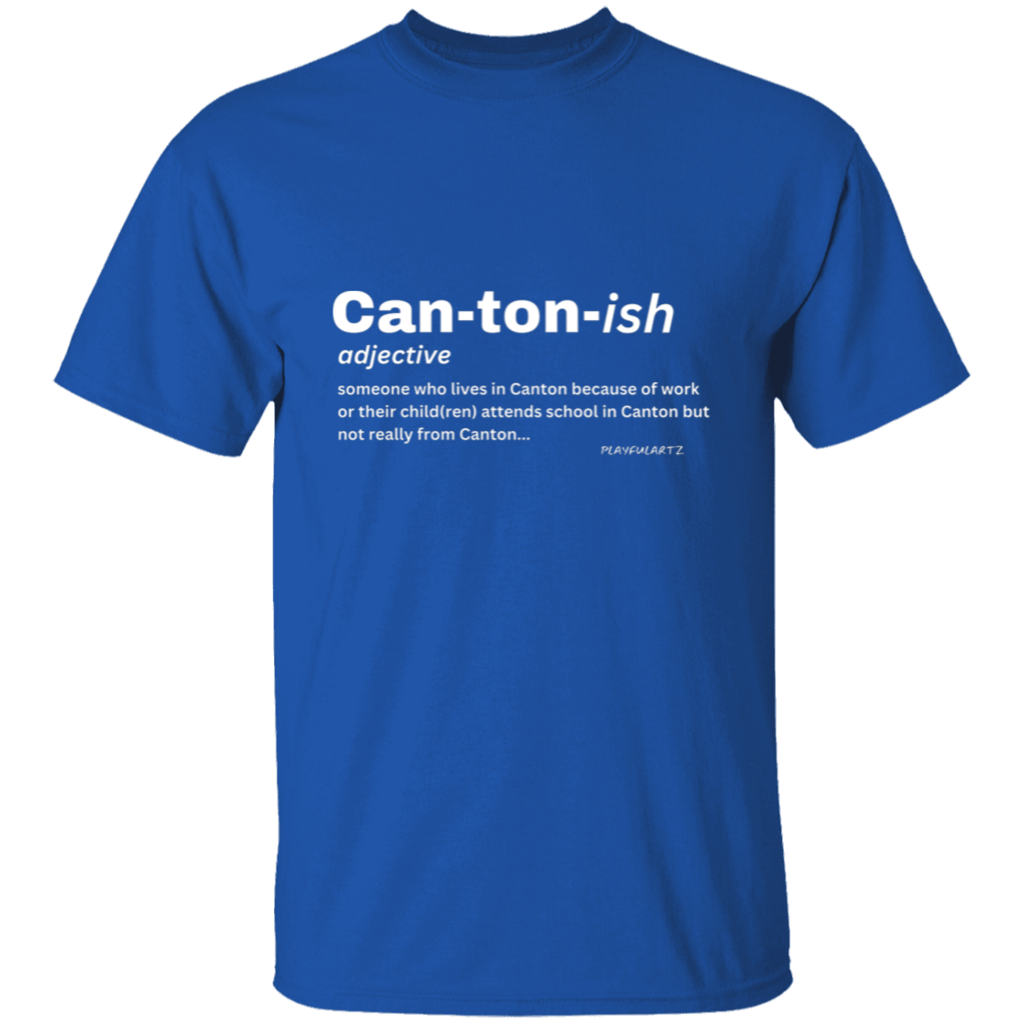 Can-ton-ish  (white font) T-Shirt