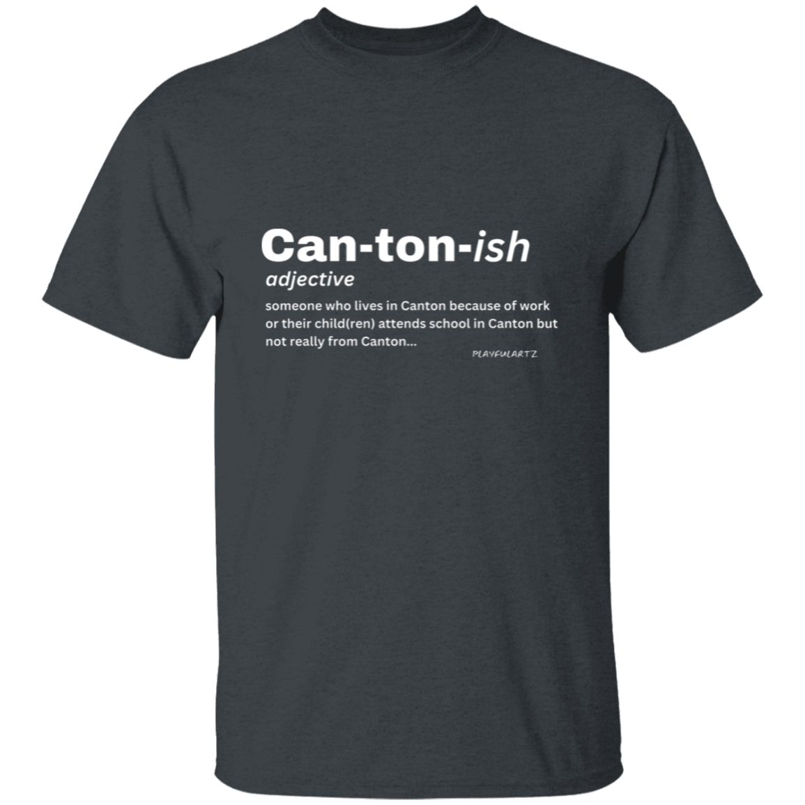 Can-ton-ish  (white font) T-Shirt