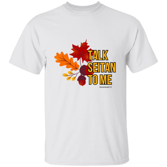 Talk Seitan (Vegan) To Me T-Shirt