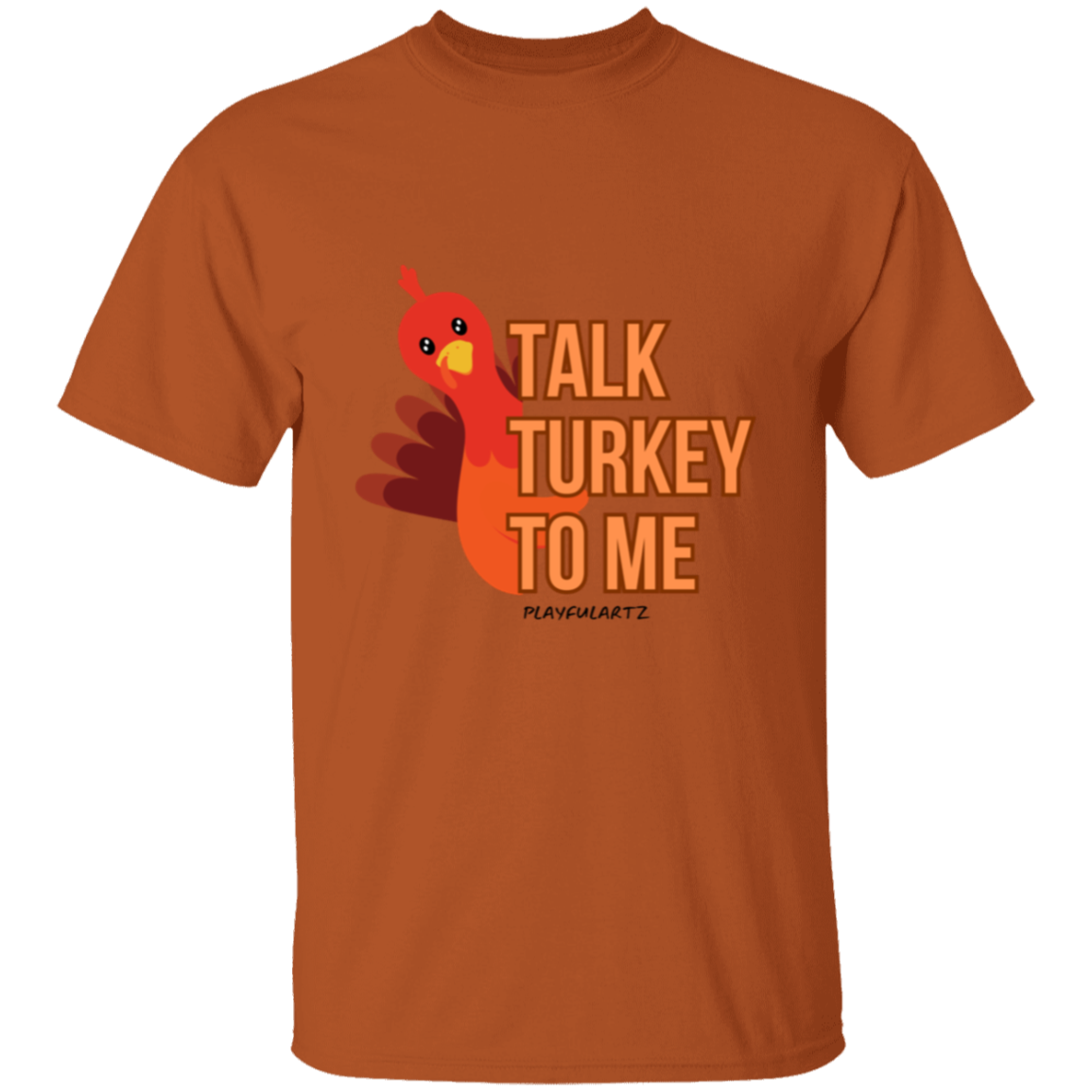 Talk Turkey To Me T-Shirt