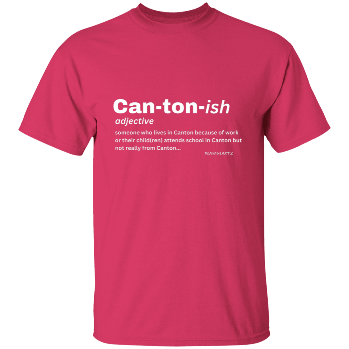 Can-ton-ish  (white font) T-Shirt