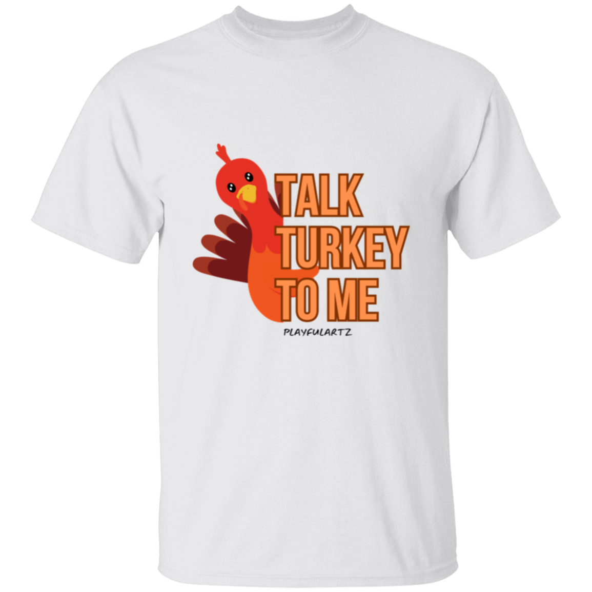 Talk Turkey To Me T-Shirt