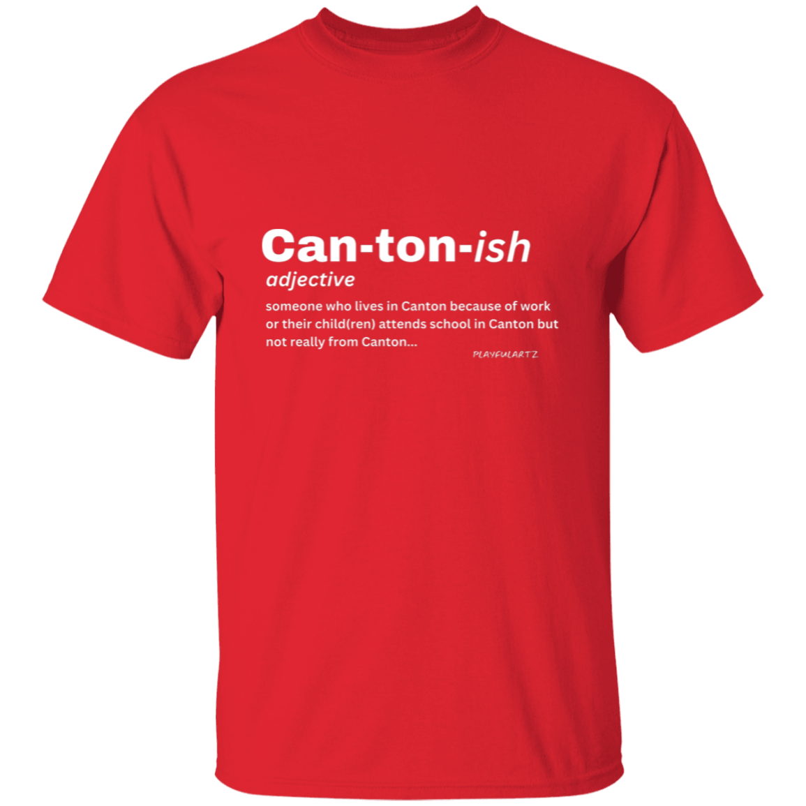 Can-ton-ish  (white font) T-Shirt