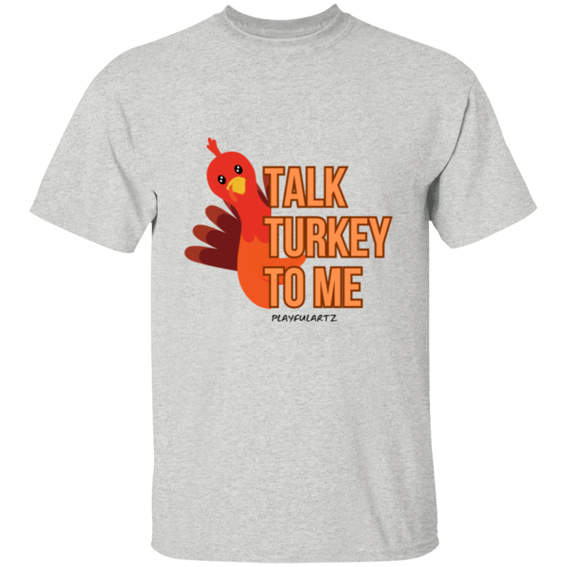 Talk Turkey To Me T-Shirt